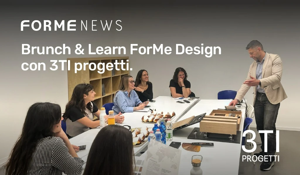 Brunch & Learn ForMe Design con 3TI Progetti